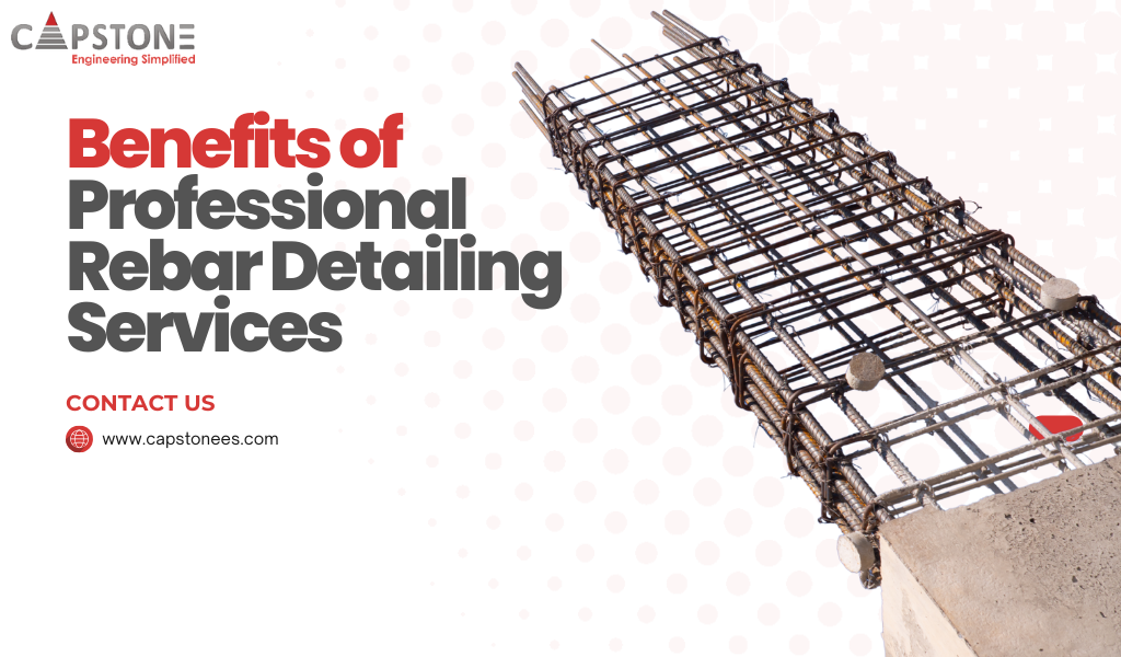 Key Advantages of Hiring Professional Rebar Detailing Services
