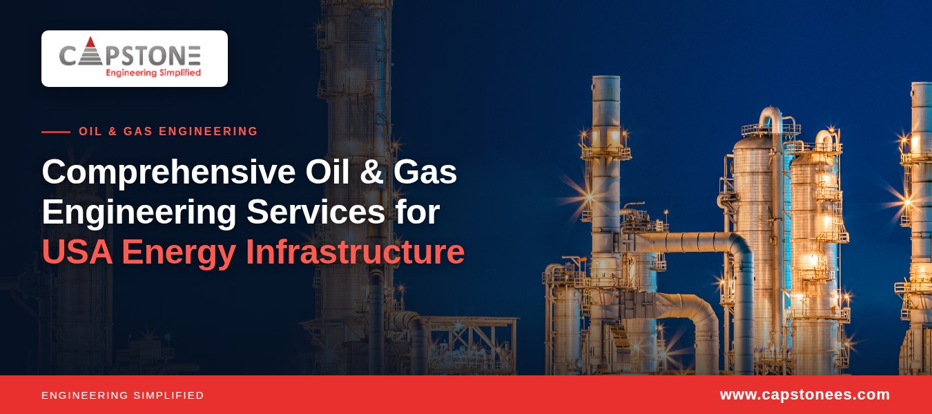 Comprehensive Oil & Gas Engineering Services for USA Energy Infrastructure